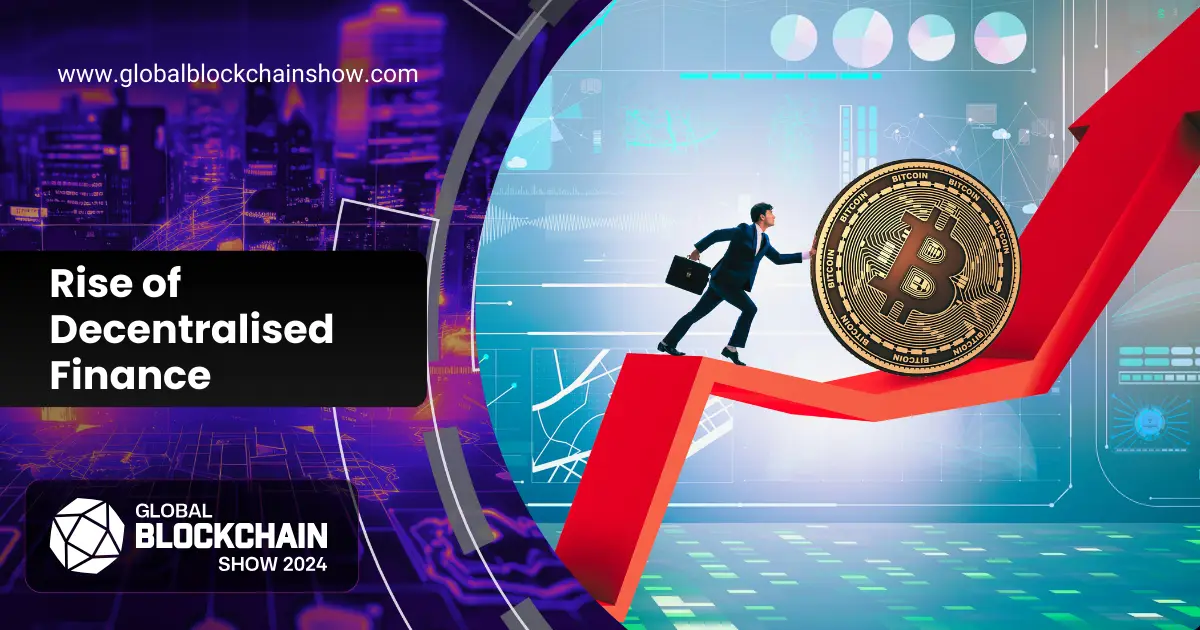The Rise of Decentralised Finance (DeFi): What You Need to Know